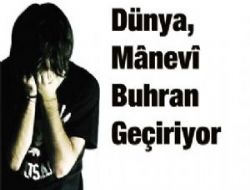 Dünya, mânevî buhran geçiriyor