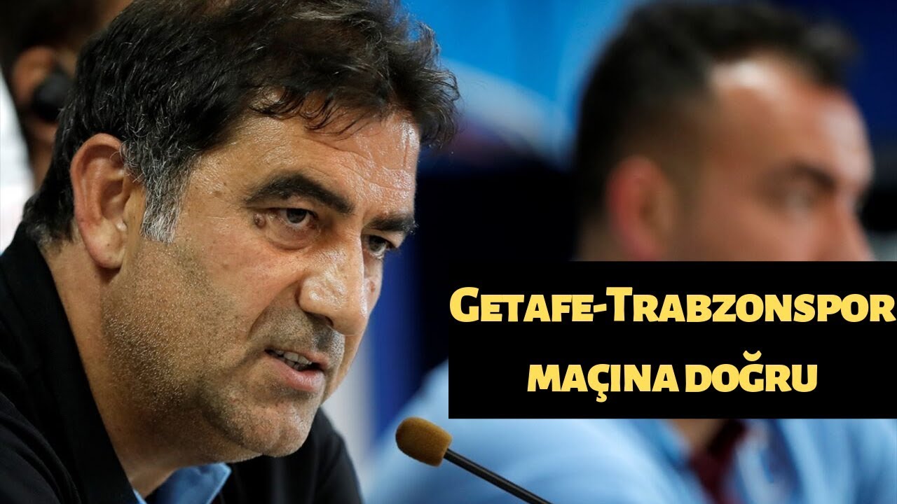 Getafe-Trabzonspor maçına doğru