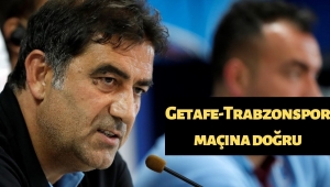 Getafe-Trabzonspor maçına doğru