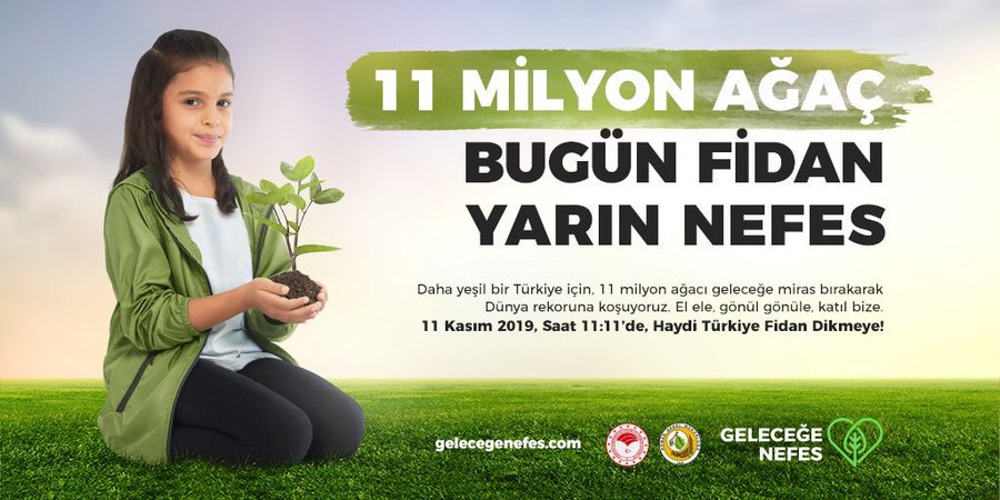 11 MİLYON AĞAÇ, BUGÜN FİDAN YARIN NEFES