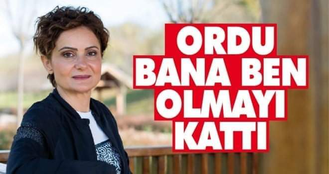 Kaftancıoğlu : Ordu bana ben olmayı kattı