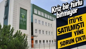 Doğa Koleji'nde kriz çözülemedi İTÜ'ye satışı süreci de tıkandı