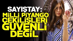 Sayıştay: Milli Piyango Güvenli Değil...