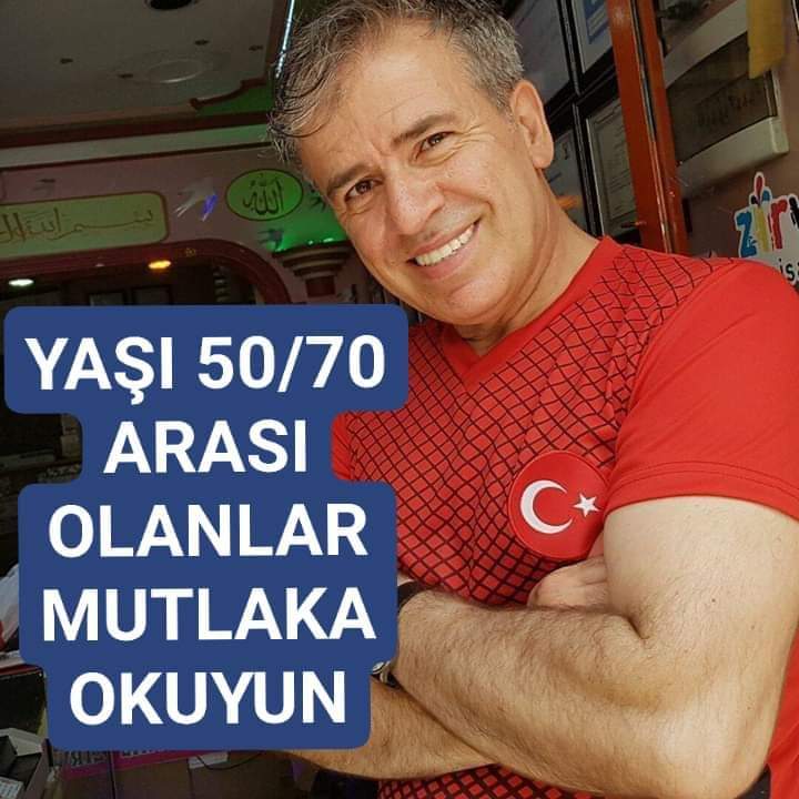 YAŞI 50/70 ARASI OLANLAR MUTLAKA OKUYUN.. Gençler siz de okuyun... 