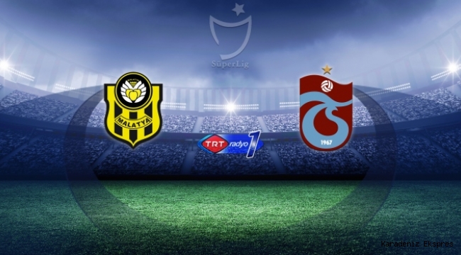 Trabzonspor, BtcTurk Yeni Malatyaspor'a konuk olacak