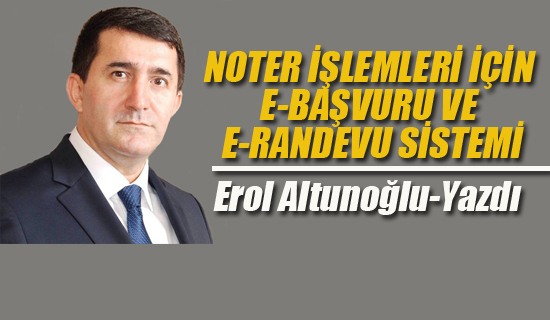 Noter İşlemleri İçin E-Başvuru ve E-Randevu Sistemi