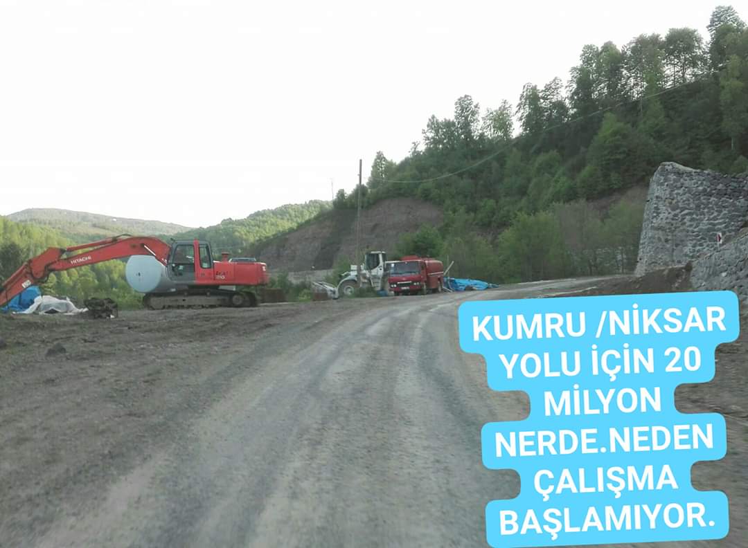 KUMRU /NİKSAR YOL ÇALISMASI NEDEN BASLAMIYOR