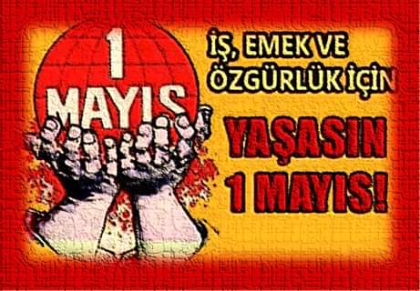 ÜLKEMİZDE 1 MAYISLARIN TARİHİ