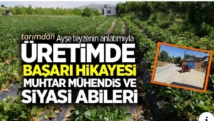 Üretimde başarı hikayesi: Muhtar, mühendis ve siyasi abileri