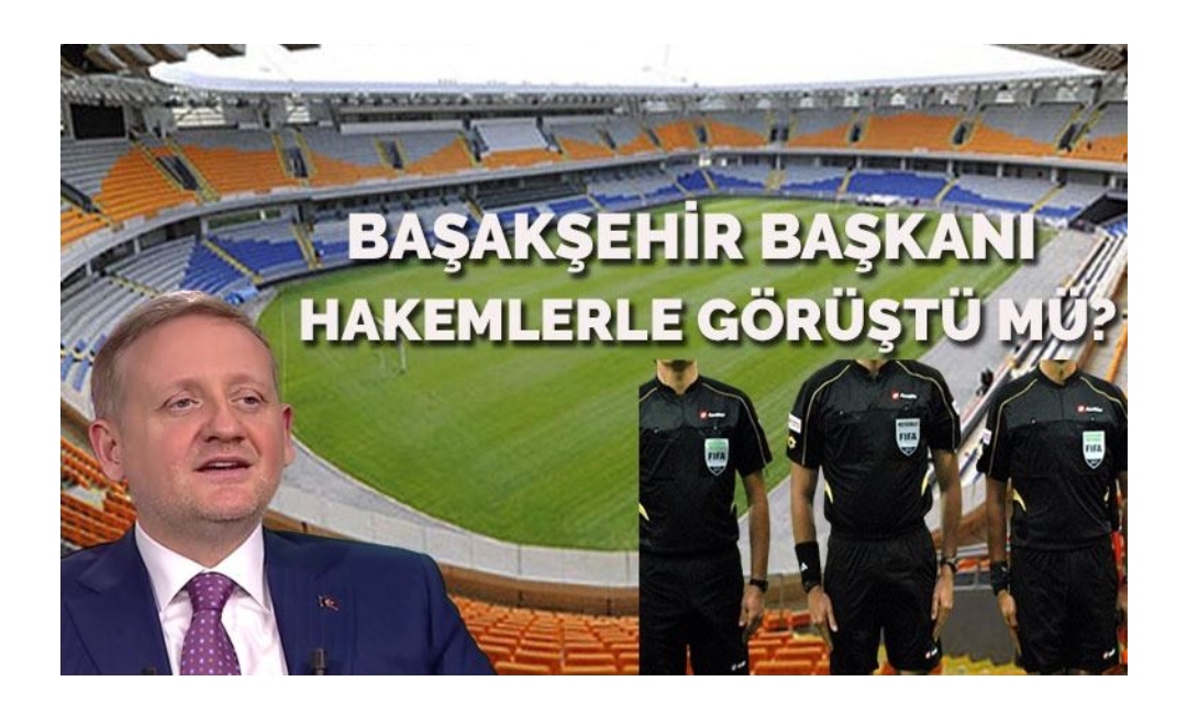 Başakşehir Başkanı, hakemlerle Beykoz'da buluştu mu? 