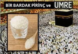 BİR BARDAK PİRİNÇ ve UMRE