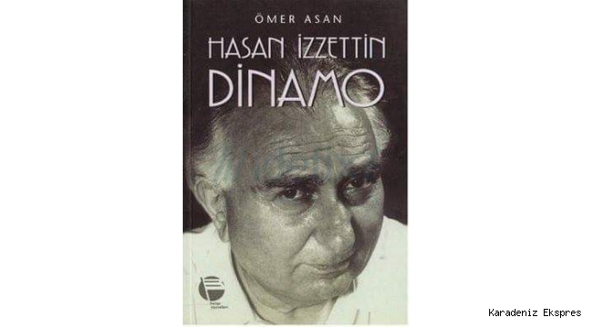 Hasan İzzettin Dinamo kim midir ?