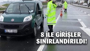 Valilikler art arda duyurdu! 8 ile girişler sınırlandırıldı 