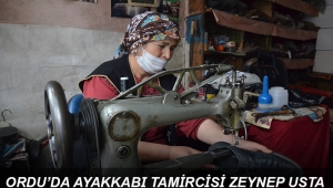 ORDU'NUN AYAKKABI TAMİRCİSİ ZEYNEP USTA !