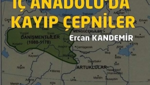 İÇ ANADOLU'DA KAYIP ÇEPNİLER 