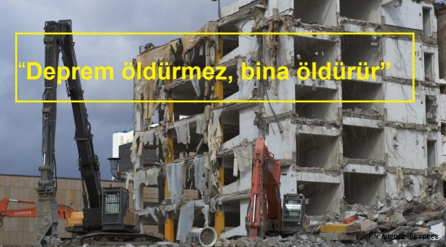 Deprem değil bina öldürür