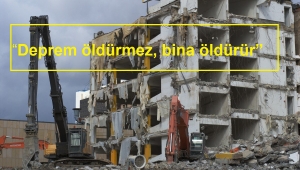 Deprem değil bina öldürür