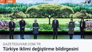 Türkiye iklimi değiştirme bildirgesini açıkladı!