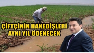 ÇİFTÇİYE DESTEĞİ ARTIRACAĞIZ, AYNI YIL İÇİNDE Ödeyeceğiz 