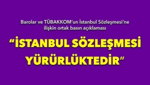 İSTANBUL SÖZLEŞMESİ YÜRÜRLÜKTEDİR!