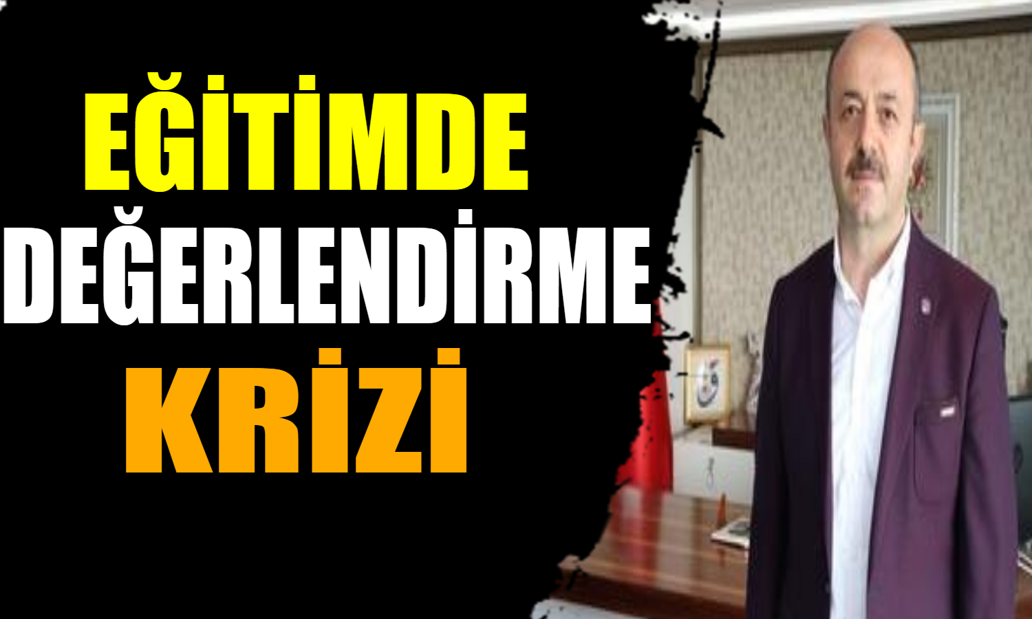 EĞİTİMDE DEĞERLENDİRME KRİZİ