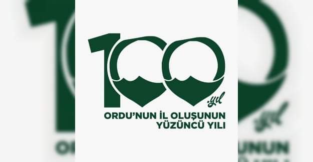 ORDU'NUN İL OLUŞUNUN 100. YILDÖNÜMÜ KUTLU Olsun 