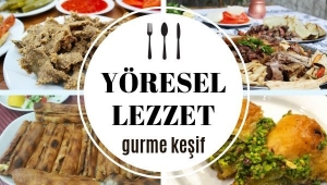 Yerinde yemeniz gereken yöresel lezzetler