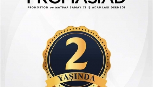 Promosyon ve Matbaa Sanayicileri İşadamları Derneği - PROMASİAD - 2 yaşında... 