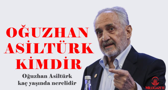 Oğuzhan ASİLTÜRK KİMDİR?