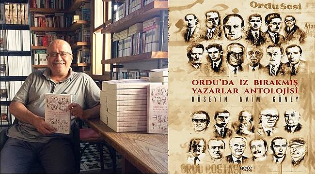 H.Naim Güney'in yeni kitabı: Ordu'da İz Bırakmış Yazarlar Antolojisi