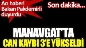 Manavgat'taki orman yangınında can kaybı 3'e yükseldi