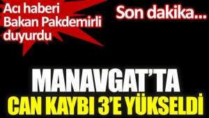 Manavgat'taki orman yangınında can kaybı 3'e yükseldi