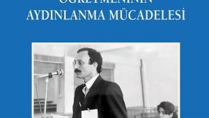 Bir öğretmenin aydınlanma mücadelesi 