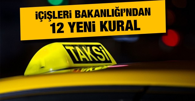 İçişleri Bakanlığı’ndan Taksiciler İçin 12 Kural