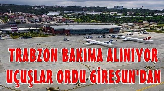 TRABZON HAVA ALANI BAKIMA ALINIYOR