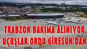 TRABZON HAVA ALANI BAKIMA ALINIYOR 