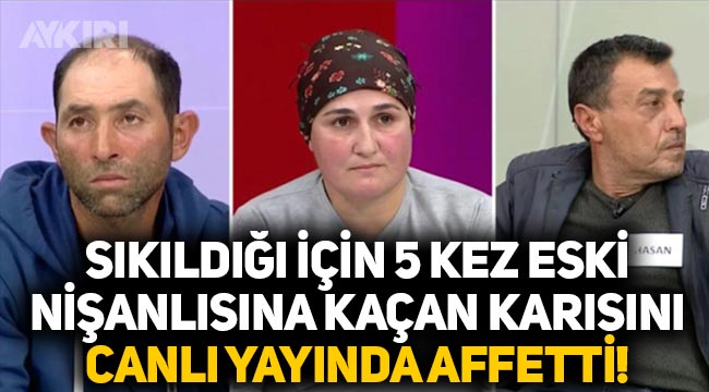 Sıkıldığı için 5 kez eski nişanlısına kaçtığını söyleyen karısını canlı yayında affetti: 