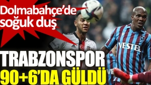 Trabzonspor Beşiktaş karşısında 90+ 6’da güldü