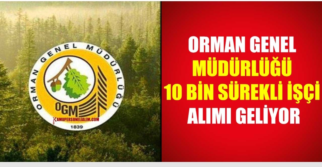 Orman Genel Müdürlüğü 10 Bin Sürekli İşçi Muhafaza Memuru Alıyor 