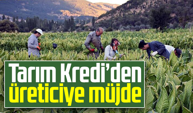 Tarım Kredi’den Üreticiye Müjde