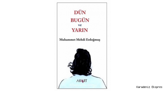 DÜN BUGÜN ve YARIN