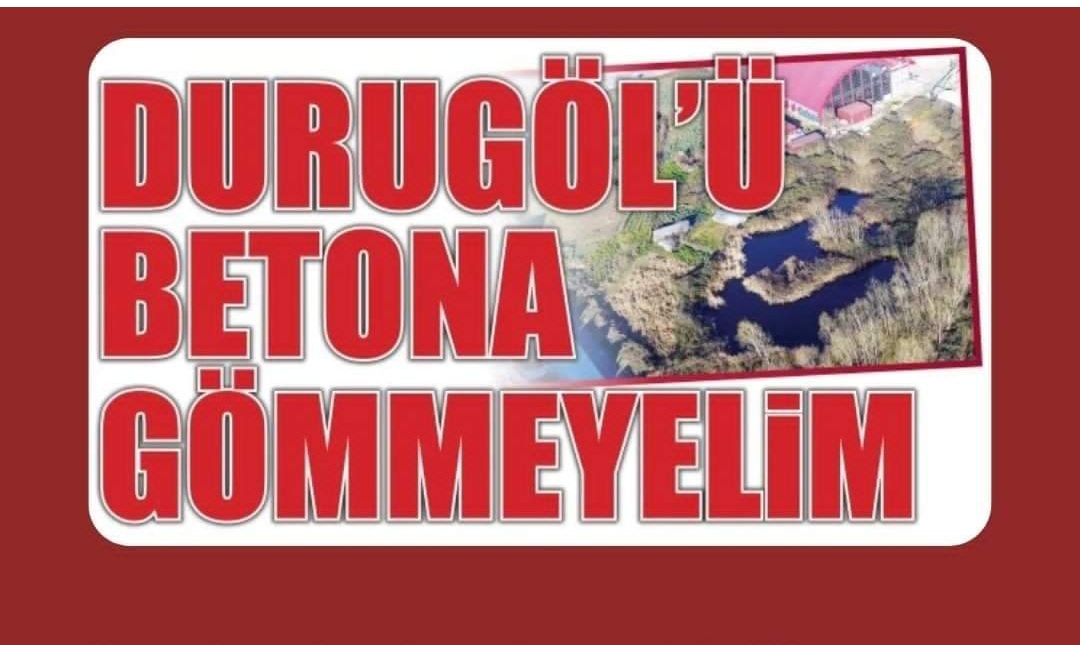 Durugöl’ü betona gömmeyin!