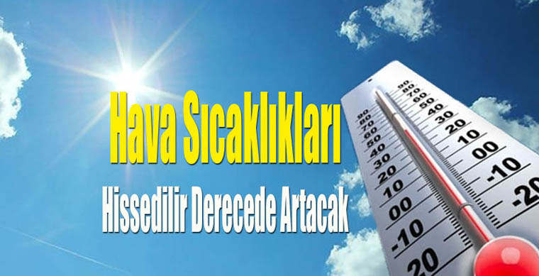 Hava Sıcaklıkları Mevsim Normallerinin Üzerinde Seyredecek...