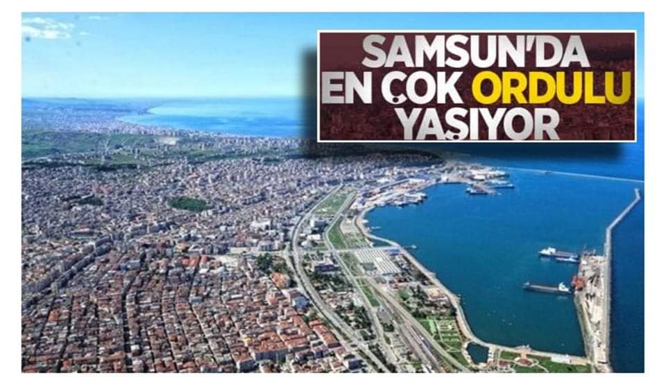 Samsun’da en çok Ordulu yaşıyor