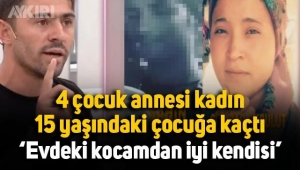 4 çocuk annesi Gülizar, TikTok'tan tanıştığı 15 yaşındaki çocuğa kaçtı: 