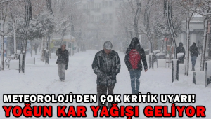 METEOROLOJİ’DEN ÇOK KRTİİK UYARI! YOĞUN KAR YAĞIŞI GELİYOR