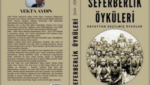 YEKTA AYDIN BEY'İN 'SEFERBERLİK ÖYKÜLERİ' KİTABI ÇIKTI