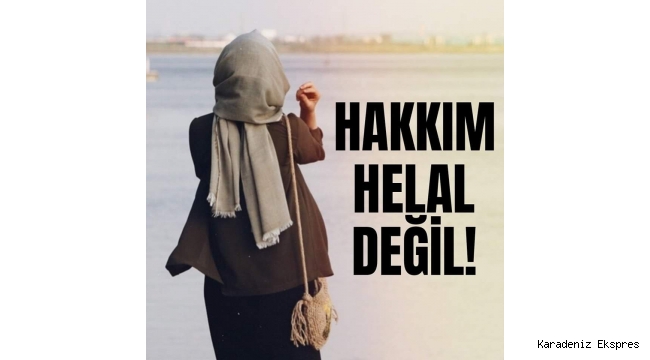 Hakkım Helâl Değil!