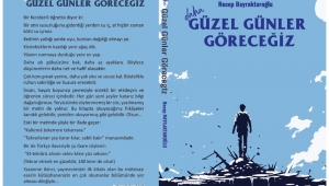 'Daha Güzel Günler Göreceğiz' Kitabı Okuyucuyla Buluşuyor...