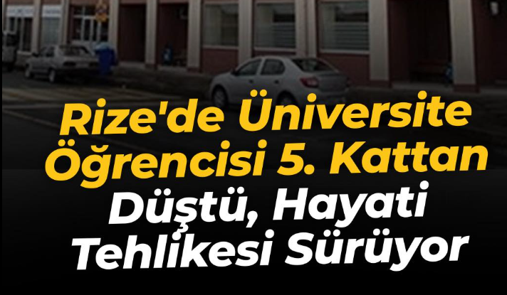 Rize’de (KYK) Erkek Öğrenci Yurdu’nun 5. katından beton zemine düştü